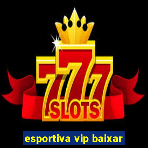 esportiva vip baixar